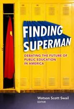 Finding Superman: Debating the Future of Public Education in America [0] for sale  Shipping to South Africa