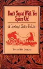 Não se agache com Yer Spurs On!: A Cowboy's Guide to Life por Bender, Texas Bix comprar usado  Enviando para Brazil