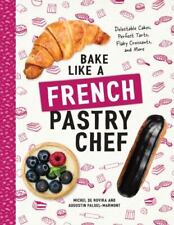 Bake Like a French Pastry Chef: bolos deliciosos, tortas perfeitas, Croissan escamoso comprar usado  Enviando para Brazil