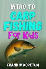 Intro to Carp Fishing for Kids (Int..., Koretum, Frank , usado segunda mano  Embacar hacia Argentina