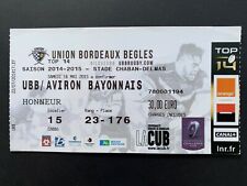 Ticket match Rugby BORDEAUX BEGLES UBB / AVIRON BAYONNAIS AB BAYONNE TOP14 2014 d'occasion  Fontaine-lès-Dijon