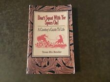 Don't Squat with Your Spurs on: A Cowboy's Guide to Life por Texas Bix Bender comprar usado  Enviando para Brazil