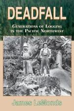 Deadfall generations logging for sale  Tacoma