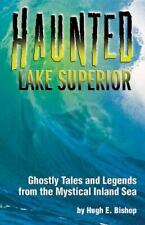Haunted Lake Superior: Ghostly Tales and Legends from the Mystical Inland Sea comprar usado  Enviando para Brazil