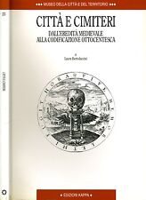 Città E Cimiteri. Dall'eredità medievale alla codificazione ottocentesca. 2004. usato  Italia