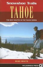 Snowshoe Trails of Tahoe: Best Routes in the Tahoe Sierra por White, Mike, usado comprar usado  Enviando para Brazil