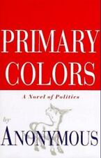 Primary Colors: A Novel of Politics by Anonymous, tapa dura segunda mano  Embacar hacia Argentina