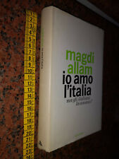 GG LIBRO: MAGDIALLAM IO AMO L'ITALIA MA GLI ITALIANI LA AMANO? MONDADORI 2006, usato usato  Fonte Nuova