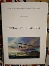 De Risio L'AVIAZIONE DI MARINA ed. in Roma 1995 gf usato  Caivano