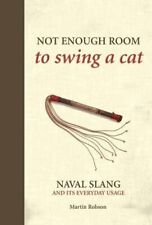 Not Enough Room to Swing a Cat: Naval Slang and Its... by Martin Robson Hardback segunda mano  Embacar hacia Argentina