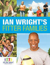 Ian Wright's Fitter Families by Wright, Ian (Greenwood, Ellis and Partners, Newm for sale  BRADFORD