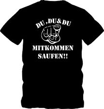 Saufshirt mottoshirt mitkommen gebraucht kaufen  Heemsen