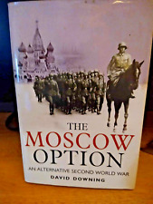 The Moscow Option An Alternative Segunda Guerra Mundial tapa dura de David Downing segunda mano  Embacar hacia Argentina