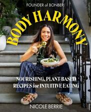 Body Harmony: recetas nutritivas a base de plantas para comer intuitivamente tapa dura, usado segunda mano  Embacar hacia Mexico