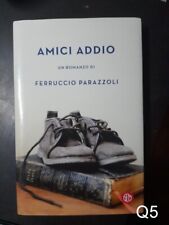 Amici addio di Ferruccio Parazzoli - libro Q5, usato usato  Parma