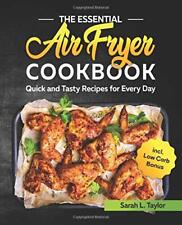 The Essential Air Fryer Cookbook: Quick and Tasty Recipes... by Taylor, Sarah L., usado comprar usado  Enviando para Brazil