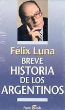 BREVE HISTORIA DE LOS ARGENTINOS (EDICIÓN ESPAÑOLA) Por Félix Luna **Excelente** segunda mano  Embacar hacia Argentina