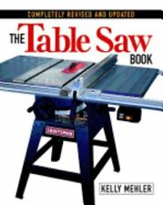 The Table Saw Book: Completamente Revisado e Atualizado por Mehler, Kelly comprar usado  Enviando para Brazil