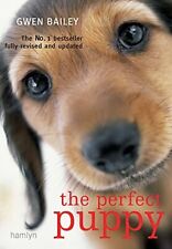 The Perfect Puppy: Take Britain's Number One Puppy C... by Gwen Bailey Paperback for sale  UK