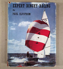 EXPERT DINGHY RACING, Paul Elvström 1963 1st Eng Ed HC/DJ Small Sail Boat Guide, used for sale  Montgomery