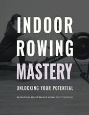 Indoor Rowing Mastery: Unlocking Your Potential,Cat Trentham comprar usado  Enviando para Brazil