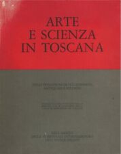 Arte scienza toscana usato  Firenze