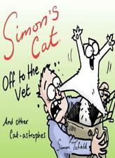 Simon's Cat: Off to the Vet . . . and Other Cat-astrophes-Simon Tofield usato  Spedire a Italy