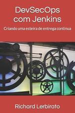Dev-Sec-Ops com Jenkins: Criando uma esteira de entrega cont?nua por Richard Lerb comprar usado  Enviando para Brazil