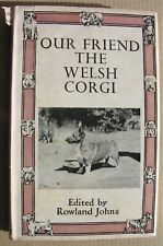 1960 OUR FRIEND THE WELSH CORGI Rowland Johns Pembroke & Cardigan 2nd Edition for sale  HYTHE