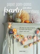 Paper Pom-poms and other Party Decorations: 35 step-b by Carr, Juliet 1782492437 segunda mano  Embacar hacia Argentina
