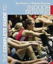 The Complete Guide to Indoor Rowing (Complete Guides), Jim Flood & Charles Simps, usado comprar usado  Enviando para Brazil