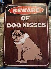 Beware dog kisses for sale  Zephyrhills