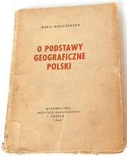 Maria Kiełczewska O podstawy geograficzne Polski. Poznań: Instytut Zachodni 1946 na sprzedaż  PL