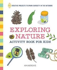 Exploring Nature Activity Book for Kids: 50 Creative Projects... by Andrews, Kim segunda mano  Embacar hacia Argentina