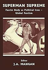 Superman Supreme: Fascist Body as Political Icon - Global Fascism (Sport in the , used for sale  Shipping to South Africa