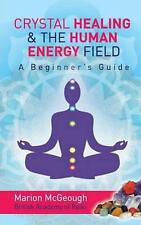 Crystal Healing & the Human Energy Field a Beginners Guide by Mrs Marion... for sale  FAKENHAM