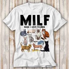 MILF Man I Love Felines Divertido Gato Mamá Papá Mascota Camiseta Prenda para el torso Unisex 3984 segunda mano  Embacar hacia Argentina