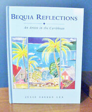 Bequia Reflections Granadinas del Caribe Obra de Arte Savage Lea Libro Firmado 1999 segunda mano  Embacar hacia Mexico