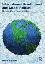 Desarrollo internacional y política global: historia, teoría y práctica segunda mano  Embacar hacia Argentina