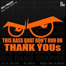 Bass Boat Dont Run on Thank you Decal Sticker Funny Fisherman River Lake Life , used for sale  Shipping to South Africa