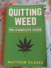 Quitting Weed: The Complete Guide de Matthew Clarke ~ Adicción al cannabis Pot Smoke segunda mano  Embacar hacia Argentina