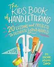 The Kids Book of Hand Lettering: 20 Lessons and Projects to Decorate Your World,, usado segunda mano  Embacar hacia Argentina