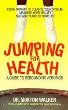 Jumping for Health: A Guide to Reboting Aerobics de D.P.M. Walker, Morton, Dr. segunda mano  Embacar hacia Argentina