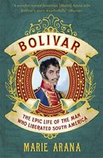 Bolivar: The Epic Life of the Man Who Liberated South America by Arana, Marie segunda mano  Embacar hacia Argentina