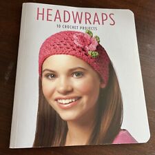 Crochet Headwraps Head Band Ear Warmer Leisure Arts Pattern Book 10 Projects for sale  Shipping to South Africa