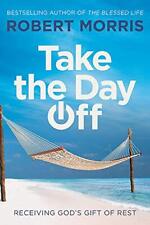 Take the Day Off: Receiving God's Gift of Rest by Morris, Robert Book The Cheap comprar usado  Enviando para Brazil
