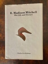 R Madison Mitchell-His Life and Decoys, 1a edición firmada y numerada 1057/2000, usado segunda mano  Embacar hacia Argentina