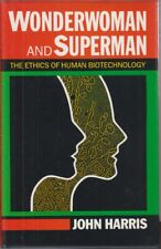 Wonderwoman and Superman: the Ethics of Human Biotechnology By Harris, John for sale  Shipping to South Africa
