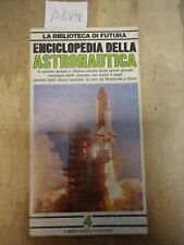 Enciclopedia dell astronautica usato  Bracciano