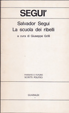 Salvador Segui. La scuola dei ribelli e altri scritti. Guaraldi (Anarchismo) usato  Firenze